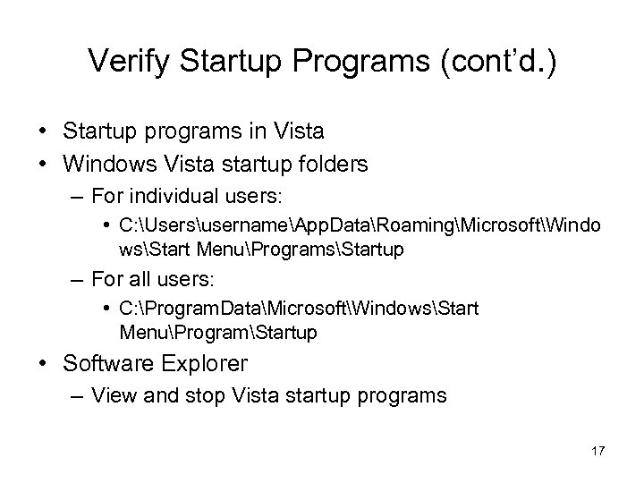 Verify Startup Programs (cont’d. ) • Startup programs in Vista • Windows Vista startup