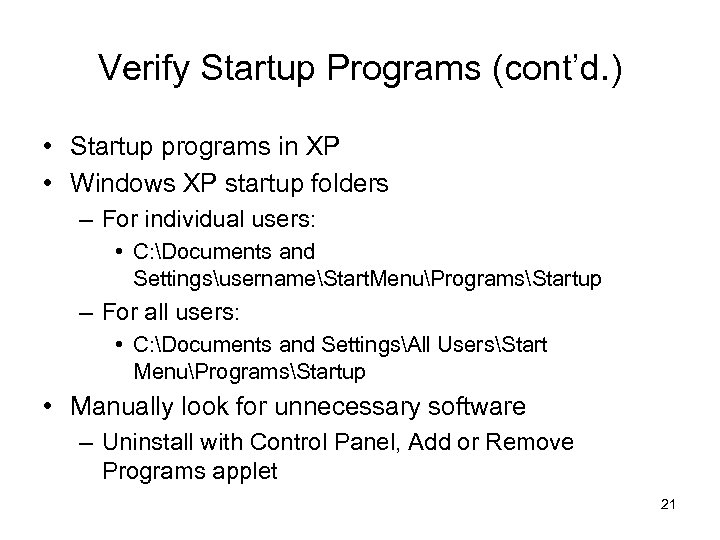 Verify Startup Programs (cont’d. ) • Startup programs in XP • Windows XP startup