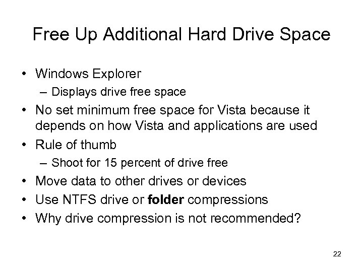 Free Up Additional Hard Drive Space • Windows Explorer – Displays drive free space