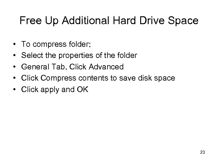 Free Up Additional Hard Drive Space • • • To compress folder; Select the