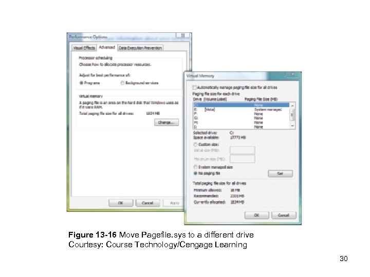 Figure 13 -16 Move Pagefile. sys to a different drive Courtesy: Course Technology/Cengage Learning