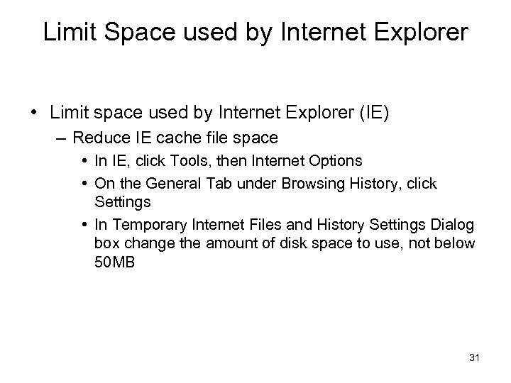 Limit Space used by Internet Explorer • Limit space used by Internet Explorer (IE)