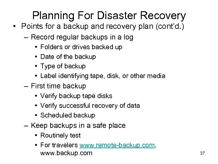 Planning For Disaster Recovery • Points for a backup and recovery plan (cont’d. )