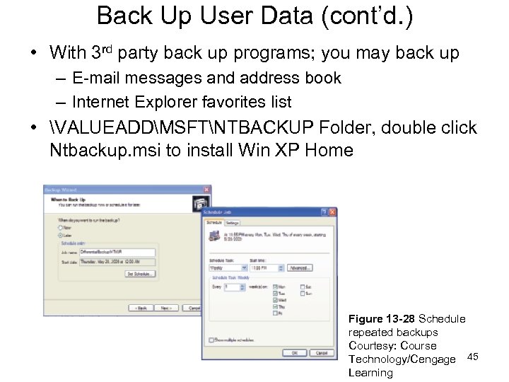 Back Up User Data (cont’d. ) • With 3 rd party back up programs;