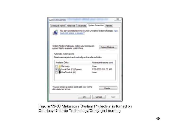 Figure 13 -30 Make sure System Protection is turned on Courtesy: Course Technology/Cengage Learning