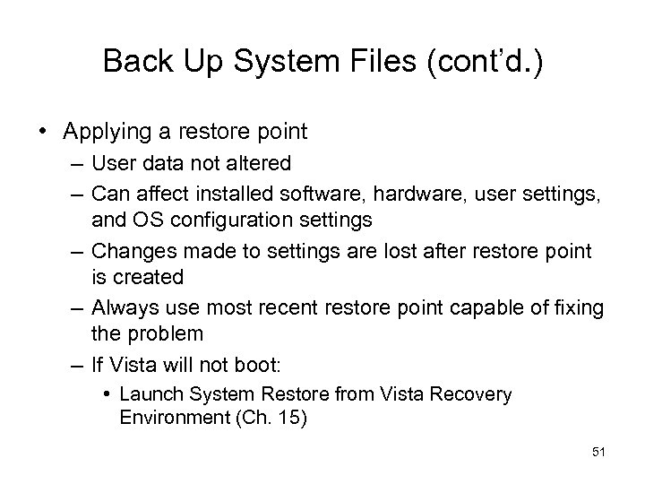 Back Up System Files (cont’d. ) • Applying a restore point – User data