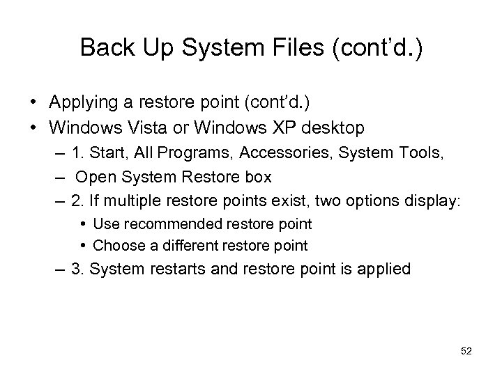 Back Up System Files (cont’d. ) • Applying a restore point (cont’d. ) •