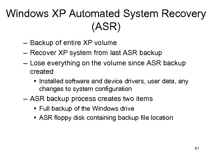 Windows XP Automated System Recovery (ASR) – Backup of entire XP volume – Recover