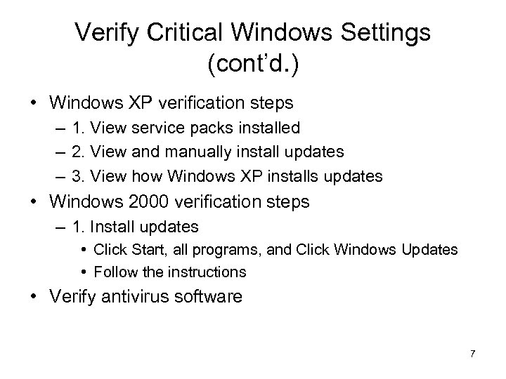 Verify Critical Windows Settings (cont’d. ) • Windows XP verification steps – 1. View