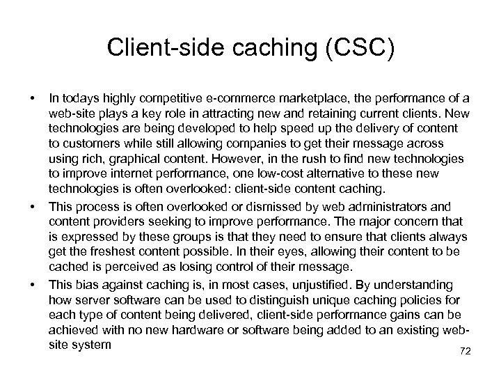 Client-side caching (CSC) • • • In todays highly competitive e-commerce marketplace, the performance