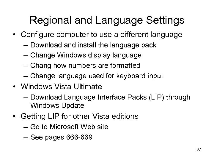 Regional and Language Settings • Configure computer to use a different language – –