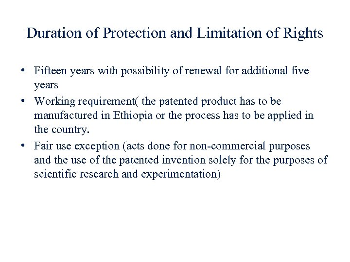 Duration of Protection and Limitation of Rights • Fifteen years with possibility of renewal