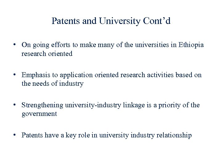 Patents and University Cont’d • On going efforts to make many of the universities