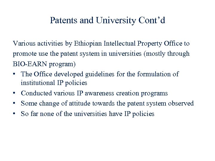 Patents and University Cont’d Various activities by Ethiopian Intellectual Property Office to promote use