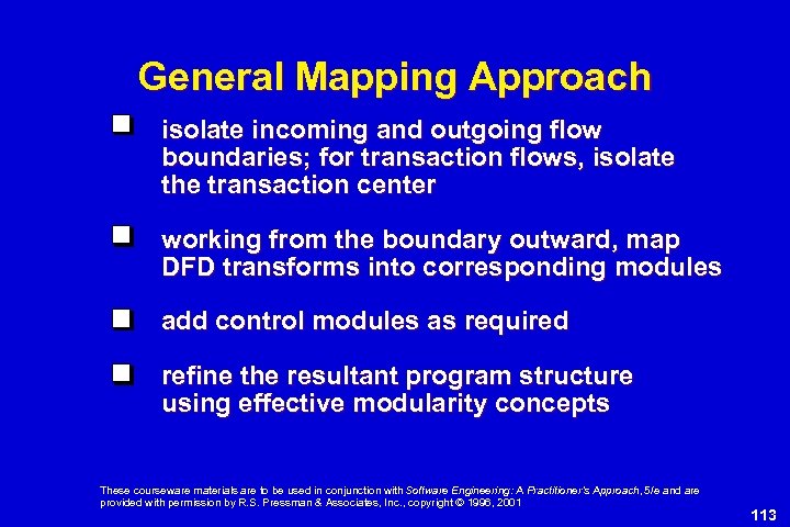 General Mapping Approach isolate incoming and outgoing flow boundaries; for transaction flows, isolate the