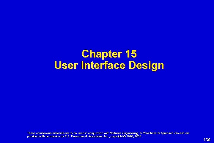 Chapter 15 User Interface Design These courseware materials are to be used in conjunction