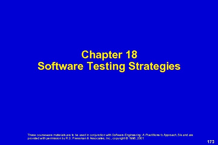 Chapter 18 Software Testing Strategies These courseware materials are to be used in conjunction