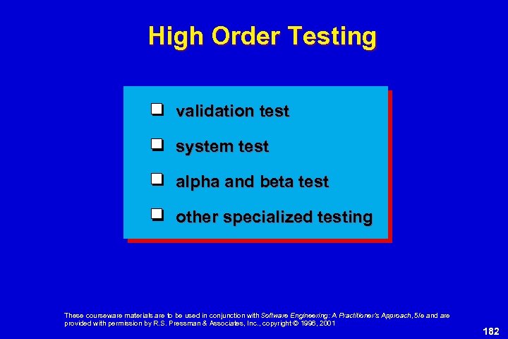 High Order Testing validation test system test alpha and beta test other specialized testing