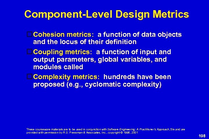 Component-Level Design Metrics Cohesion metrics: a function of data objects and the locus of