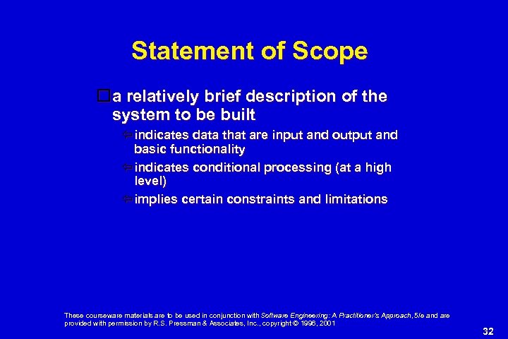 Statement of Scope a relatively brief description of the system to be built indicates