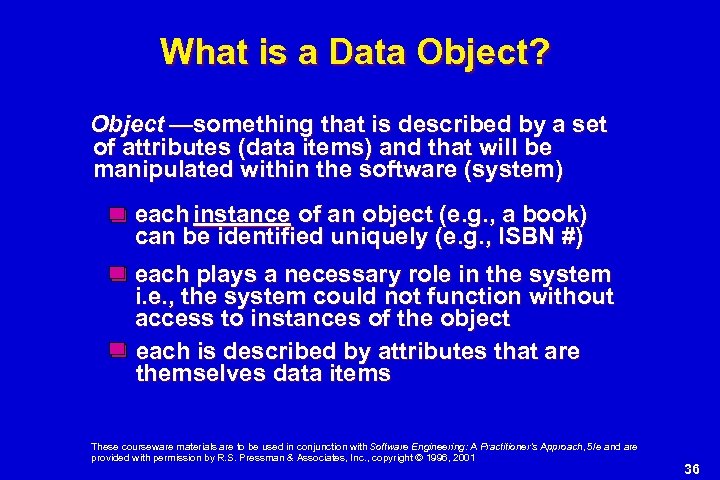What is a Data Object? Object —something that is described by a set of