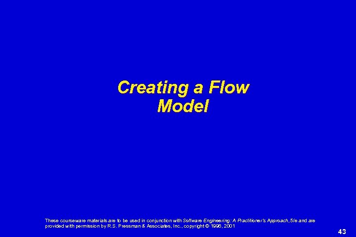 Creating a Flow Model These courseware materials are to be used in conjunction with