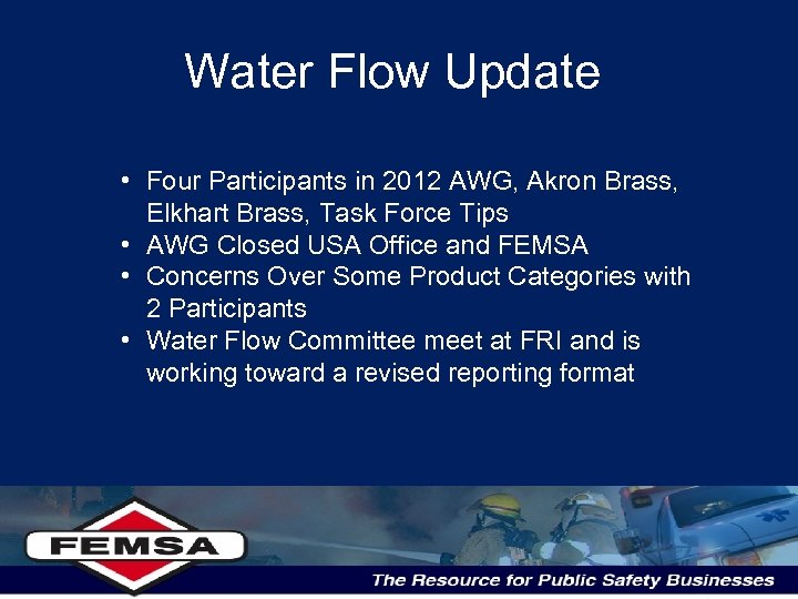 Water Flow Update • Four Participants in 2012 AWG, Akron Brass, Elkhart Brass, Task
