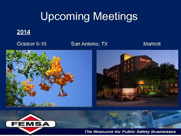 Upcoming Meetings 2014 October 8 -10 San Antonio, TX Marriott 