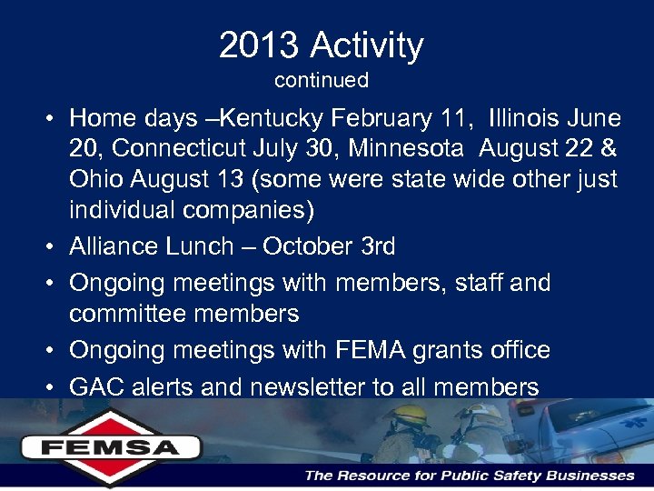 2013 Activity continued • Home days –Kentucky February 11, Illinois June 20, Connecticut July