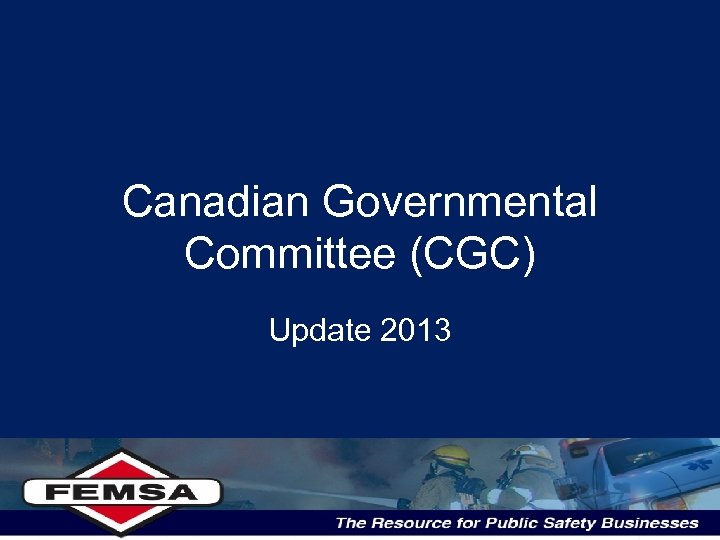 Canadian Governmental Committee (CGC) Update 2013 