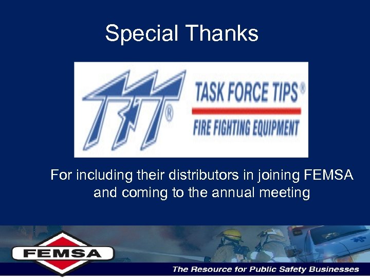 Special Thanks For including their distributors in joining FEMSA and coming to the annual