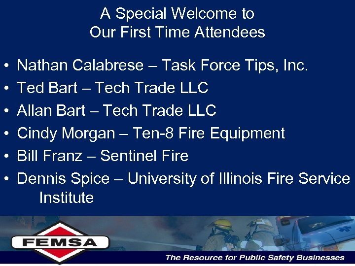 A Special Welcome to Our First Time Attendees • • • Nathan Calabrese –