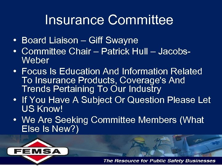 Insurance Committee • Board Liaison – Giff Swayne • Committee Chair – Patrick Hull
