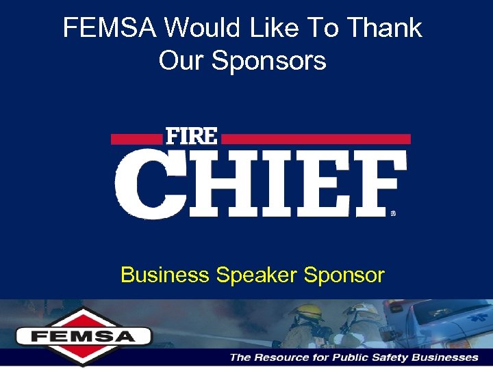 FEMSA Would Like To Thank Our Sponsors Business Speaker Sponsor 
