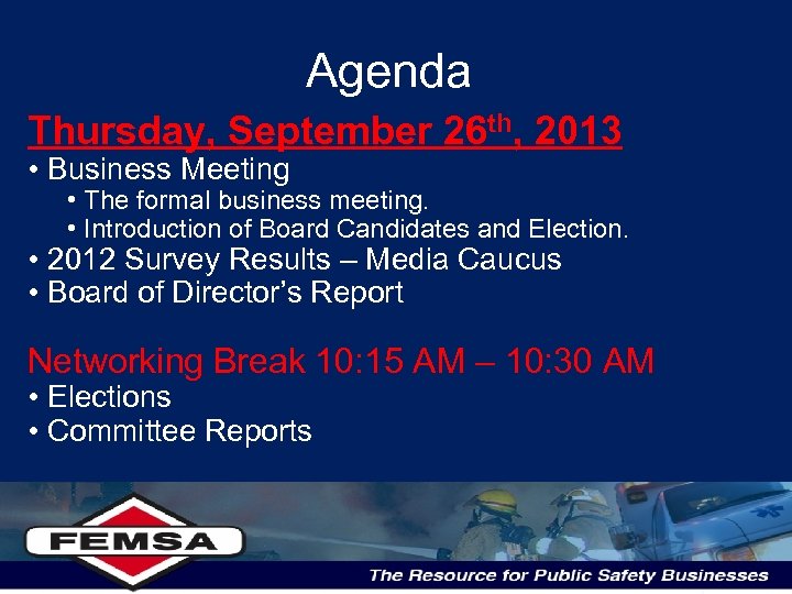 Agenda Thursday, September 26 th, 2013 • Business Meeting • The formal business meeting.