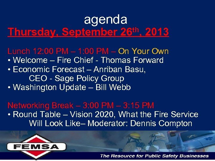 agenda Thursday, September 26 th, 2013 Lunch 12: 00 PM – 1: 00 PM
