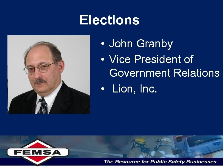Elections • John Granby • Vice President of Government Relations • Lion, Inc. 