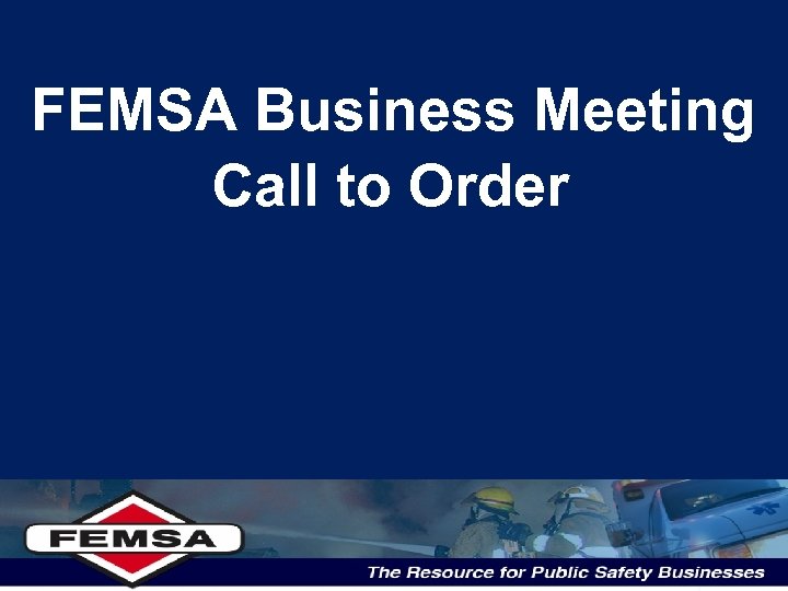 FEMSA Business Meeting Call to Order 