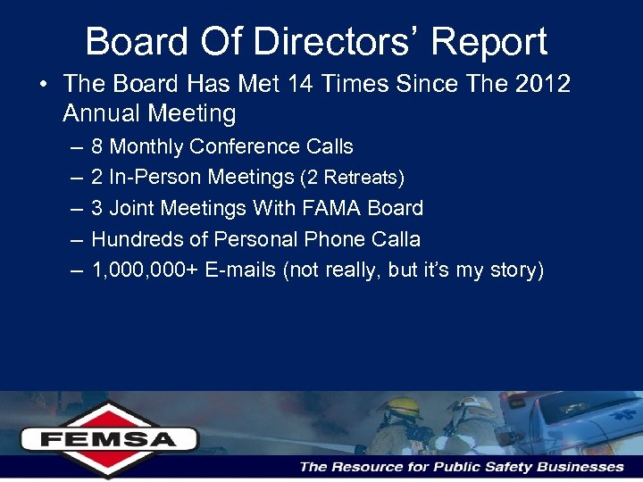 Board Of Directors’ Report • The Board Has Met 14 Times Since The 2012