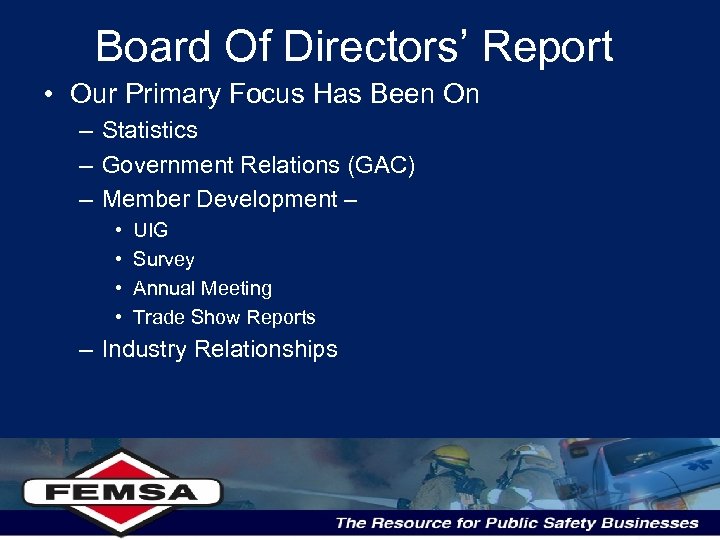 Board Of Directors’ Report • Our Primary Focus Has Been On – Statistics –