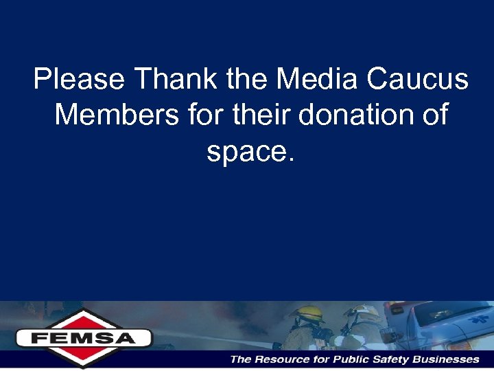 Please Thank the Media Caucus Members for their donation of space. 