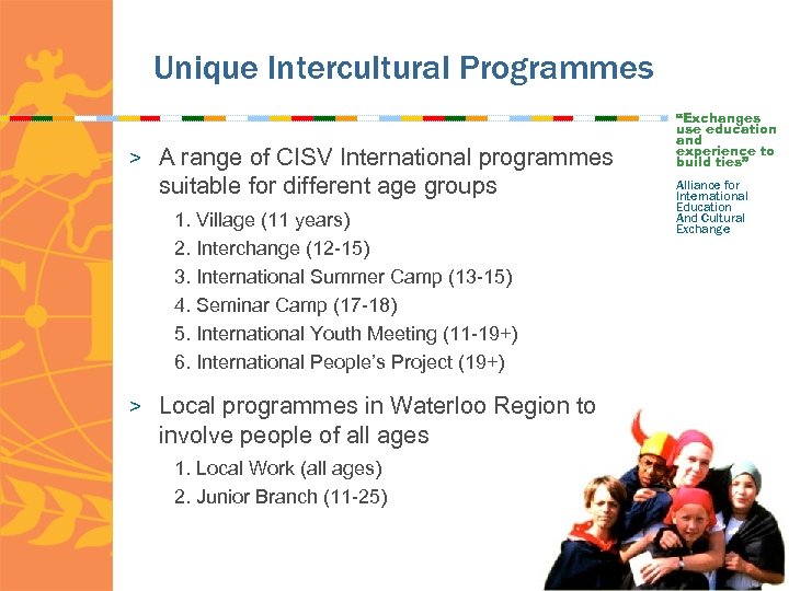 Unique Intercultural Programmes > A range of CISV International programmes suitable for different age
