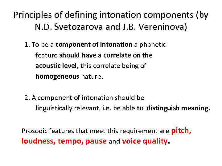 Principles of defining intonation components (by N. D. Svetozarova and J. B. Vereninova) 1.