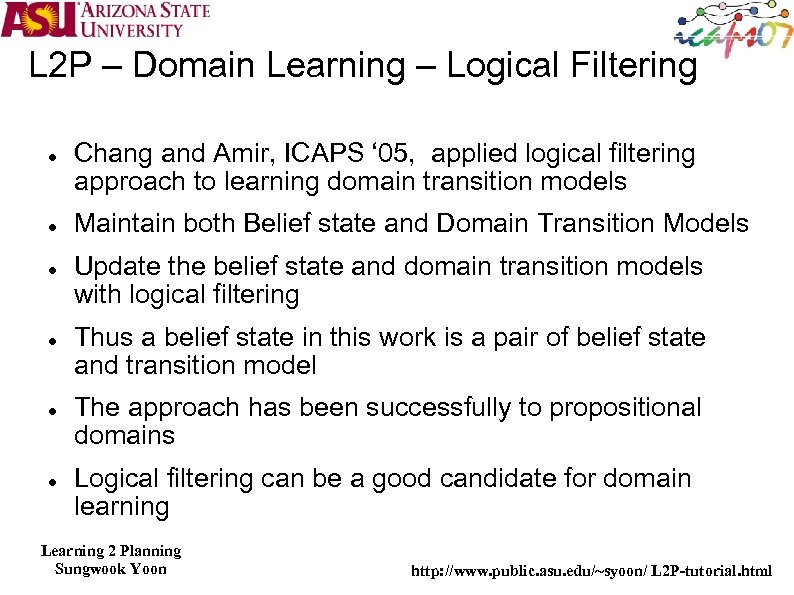 L 2 P – Domain Learning – Logical Filtering Chang and Amir, ICAPS ‘