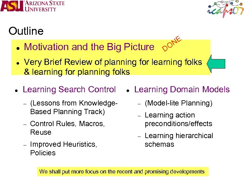 Outline Motivation and the Big Picture NE O D Very Brief Review of planning