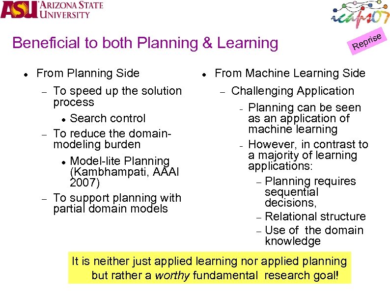 Beneficial to both Planning & Learning From Planning Side To speed up the solution