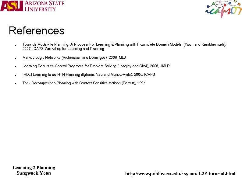 References Towards Model-lite Planning: A Proposal For Learning & Planning with Incomplete Domain Models,