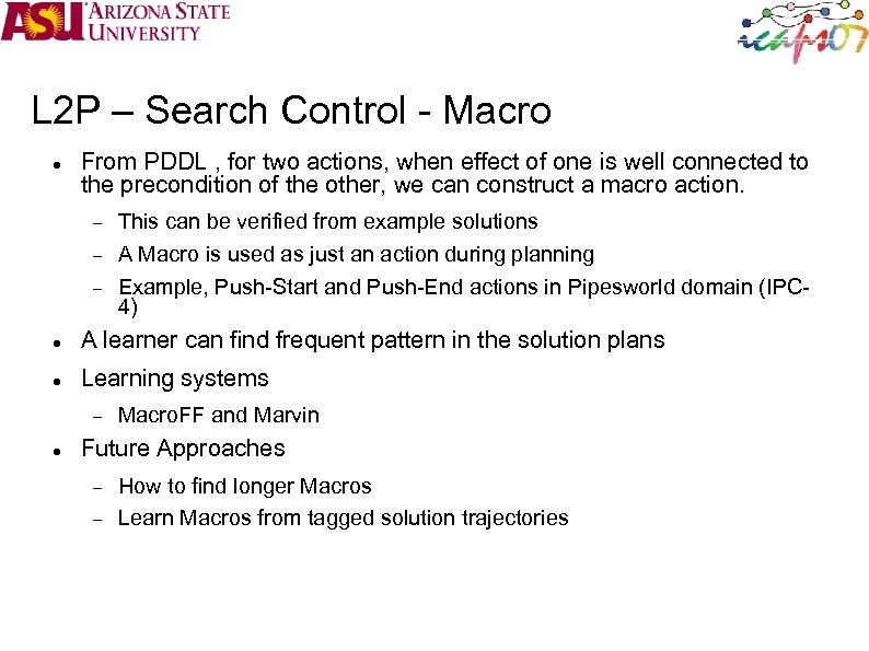 L 2 P – Search Control - Macro From PDDL , for two actions,