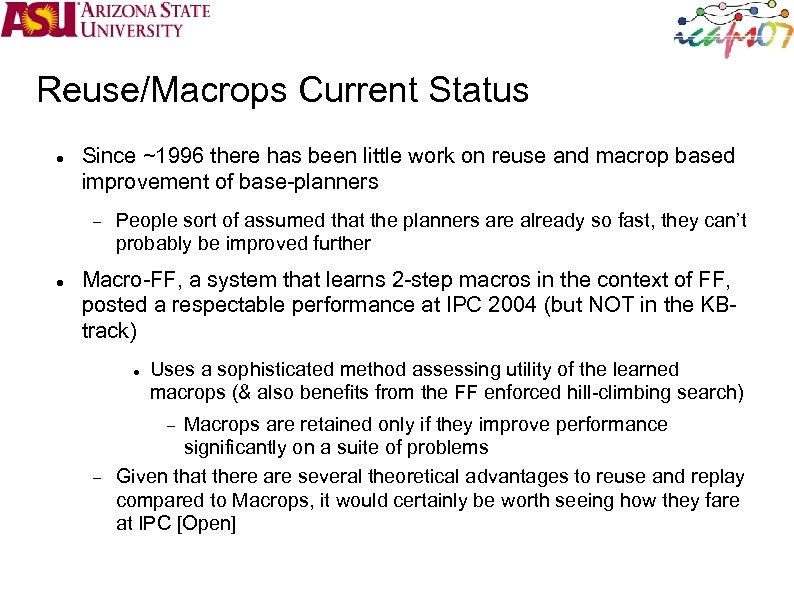 Reuse/Macrops Current Status Since ~1996 there has been little work on reuse and macrop