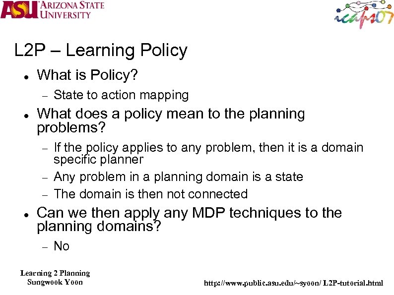 L 2 P – Learning Policy What is Policy? What does a policy mean